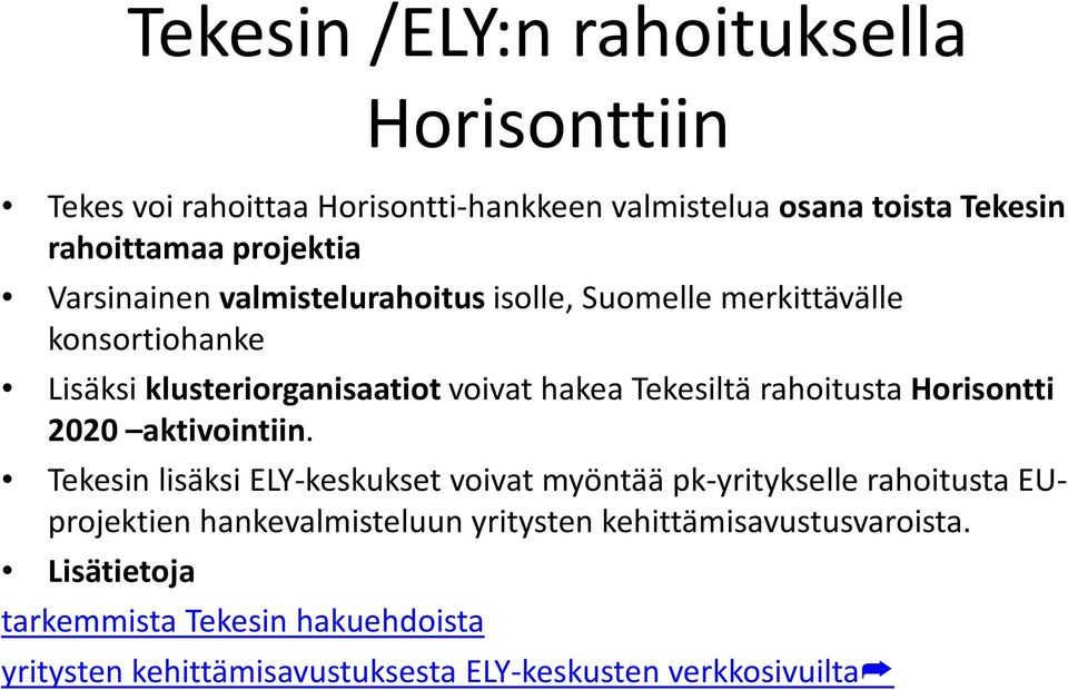 rahoitusta Horisontti 2020 aktivointiin.