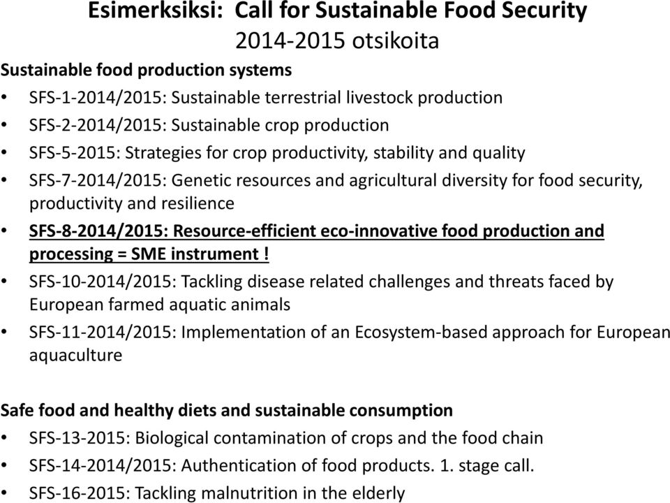 SFS-8-2014/2015: Resource-efficient eco-innovative food production and processing = SME instrument!