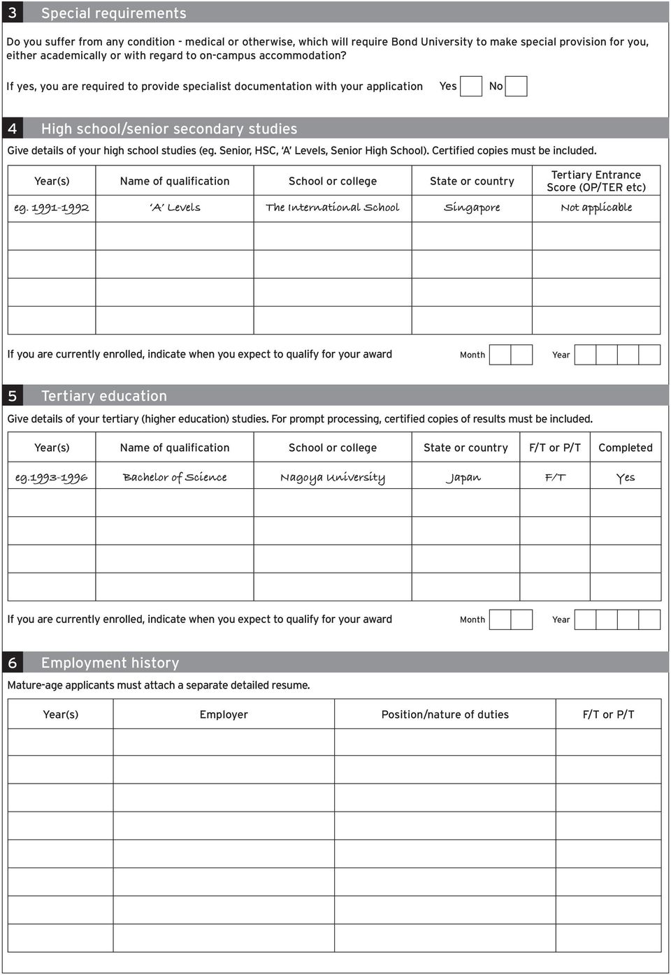 Senior, HSC, A Levels, Senior High School). Certified copies must be included. Year(s) Name of qualification School or college State or country Tertiary Entrance Score (OP/TER etc) eg.