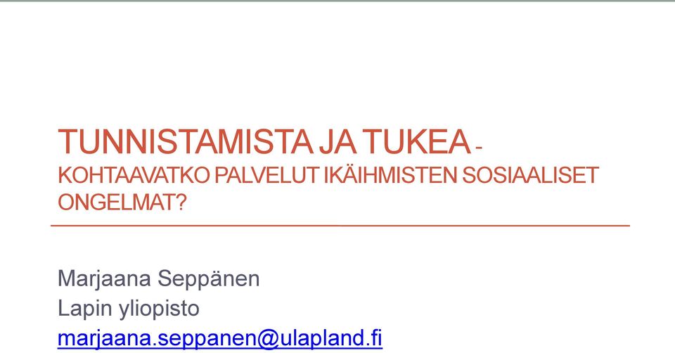 SOSIAALISET ONGELMAT?