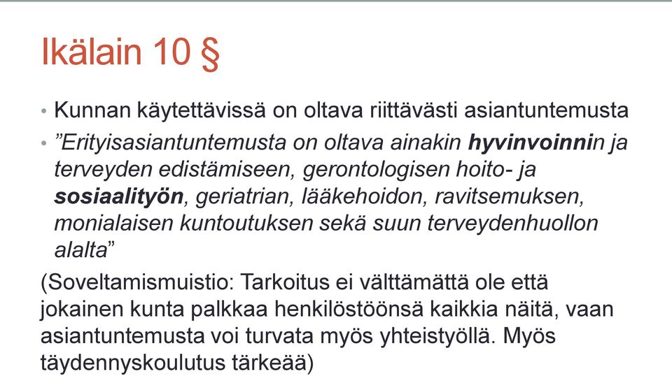 monialaisen kuntoutuksen sekä suun terveydenhuollon alalta (Soveltamismuistio: Tarkoitus ei välttämättä ole että