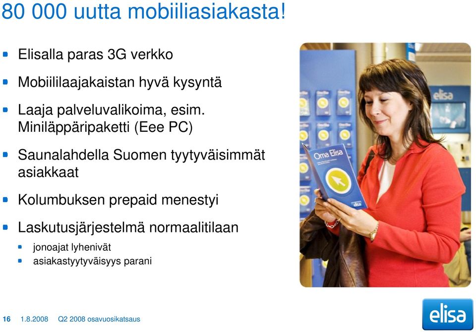 esim. Miniläppäripaketti (Eee PC) Saunalahdella Suomen tyytyväisimmät asiakkaat