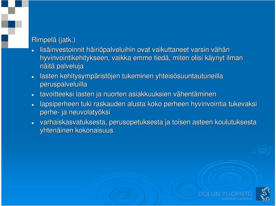 miten olisi käynyt k ilman näitä palveluja lasten kehitysympärist ristöjen tukeminen yhteisösuuntautuneilla suuntautuneilla