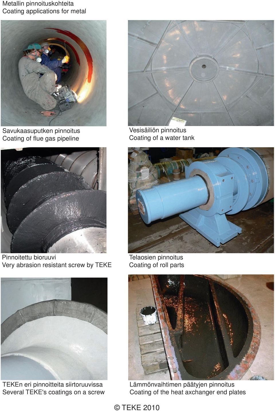 resistant screw by TEKE Telaosien pinnoitus Coating of roll parts TEKEn eri pinnoitteita