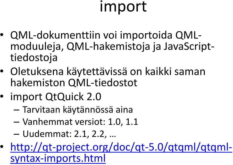 QML-tiedostot import QtQuick 2.