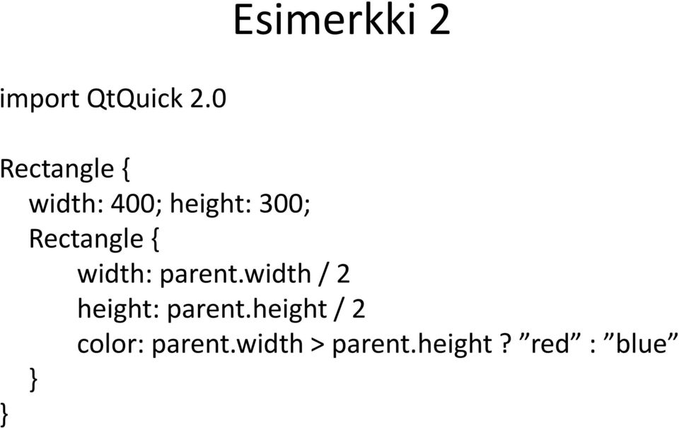 Rectangle { width: parent.