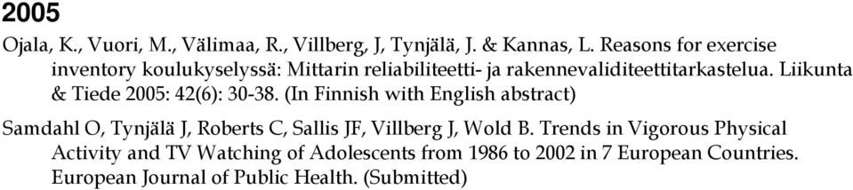 Liikunta & Tiede 2005: 42(6): 30-38.