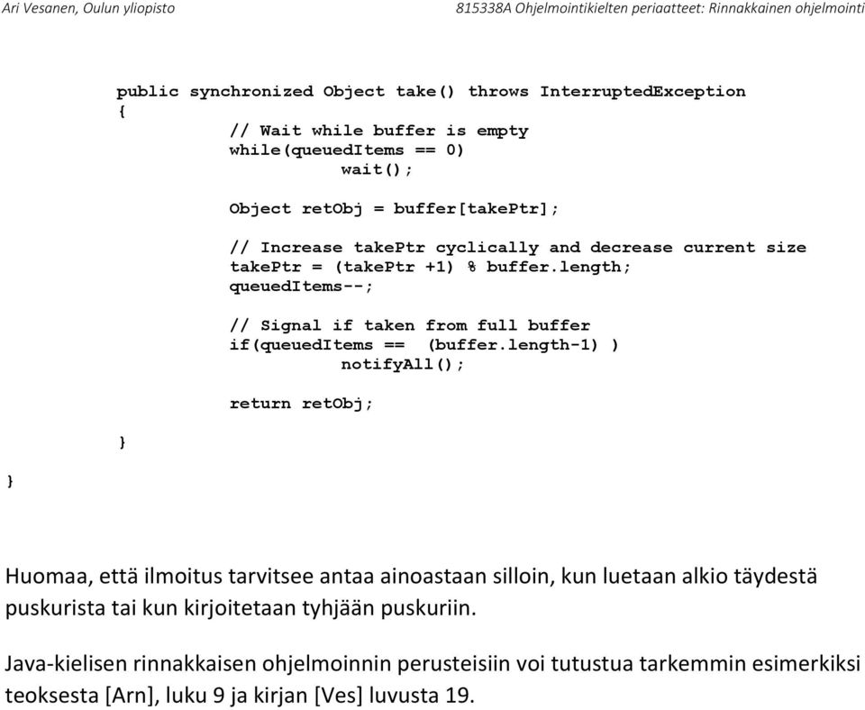 length; queueditems--; // Signal if taken from full buffer if(queueditems == (buffer.