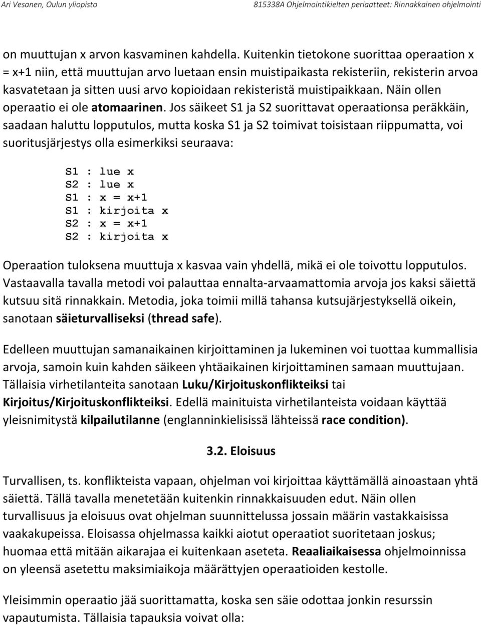 muistipaikkaan. Näin ollen operaatio ei ole atomaarinen.