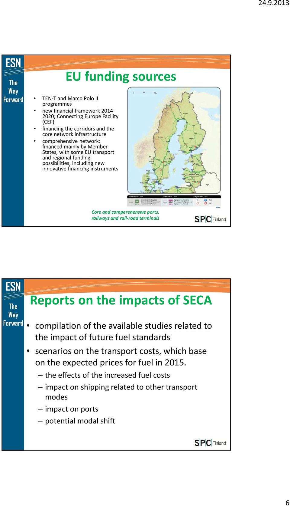 comperehensiveports, railways and rail-road terminals Reports on the impacts of SECA compilation of the available studies related to the impact of future fuel standards scenarios on