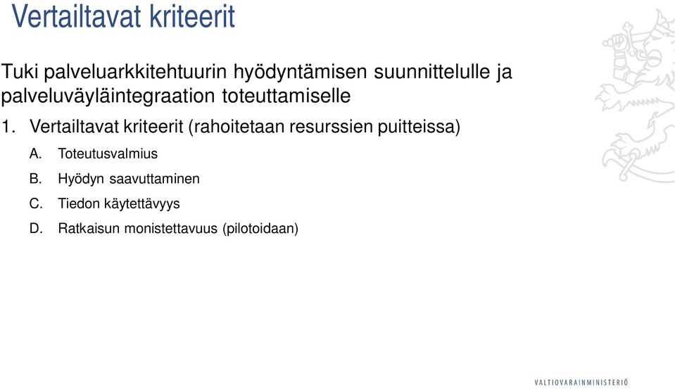 Vertailtavat kriteerit (rahoitetaan resurssien puitteissa) A.