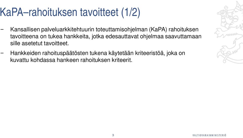 edesauttavat ohjelmaa saavuttamaan sille asetetut tavoitteet.