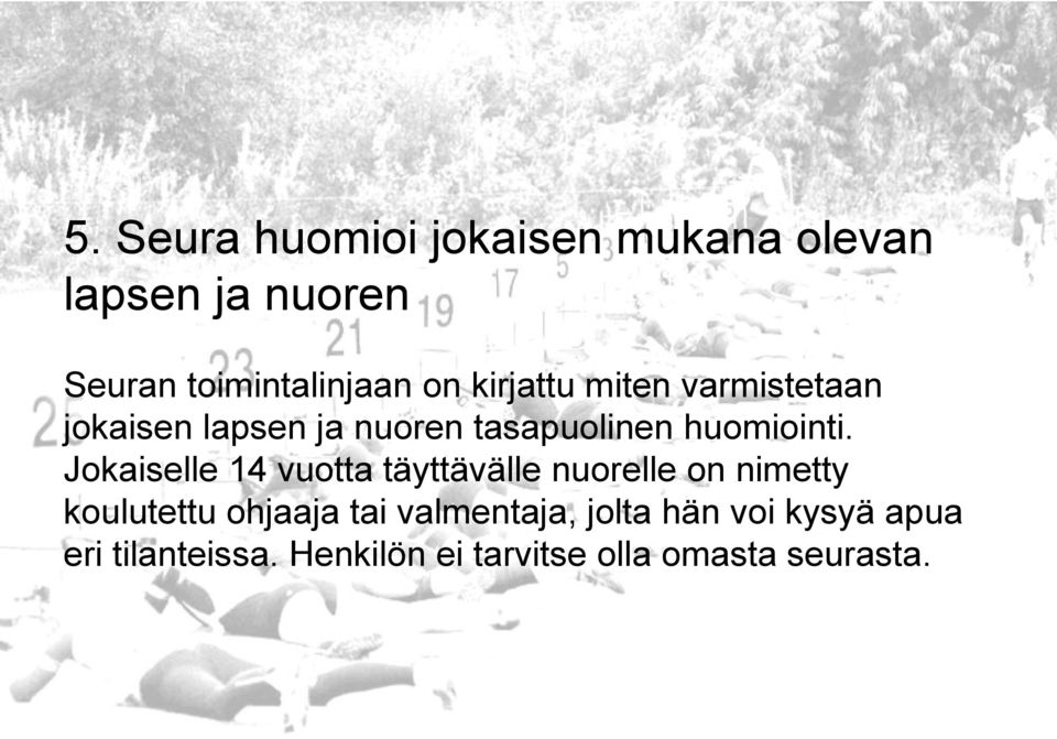 Jokaiselle 14 vuotta täyttävälle nuorelle on nimetty koulutettu ohjaaja tai