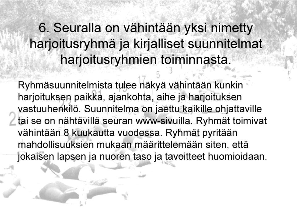 Suunnitelma on jaettu kaikille ohjattaville tai se on nähtävillä seuran www-sivuilla.