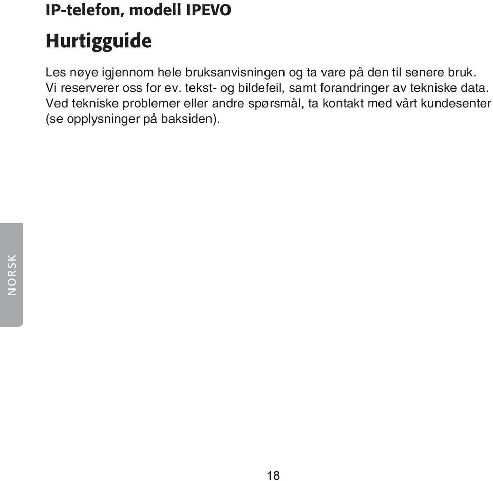 tekst- og bildefeil, samt forandringer av tekniske data.