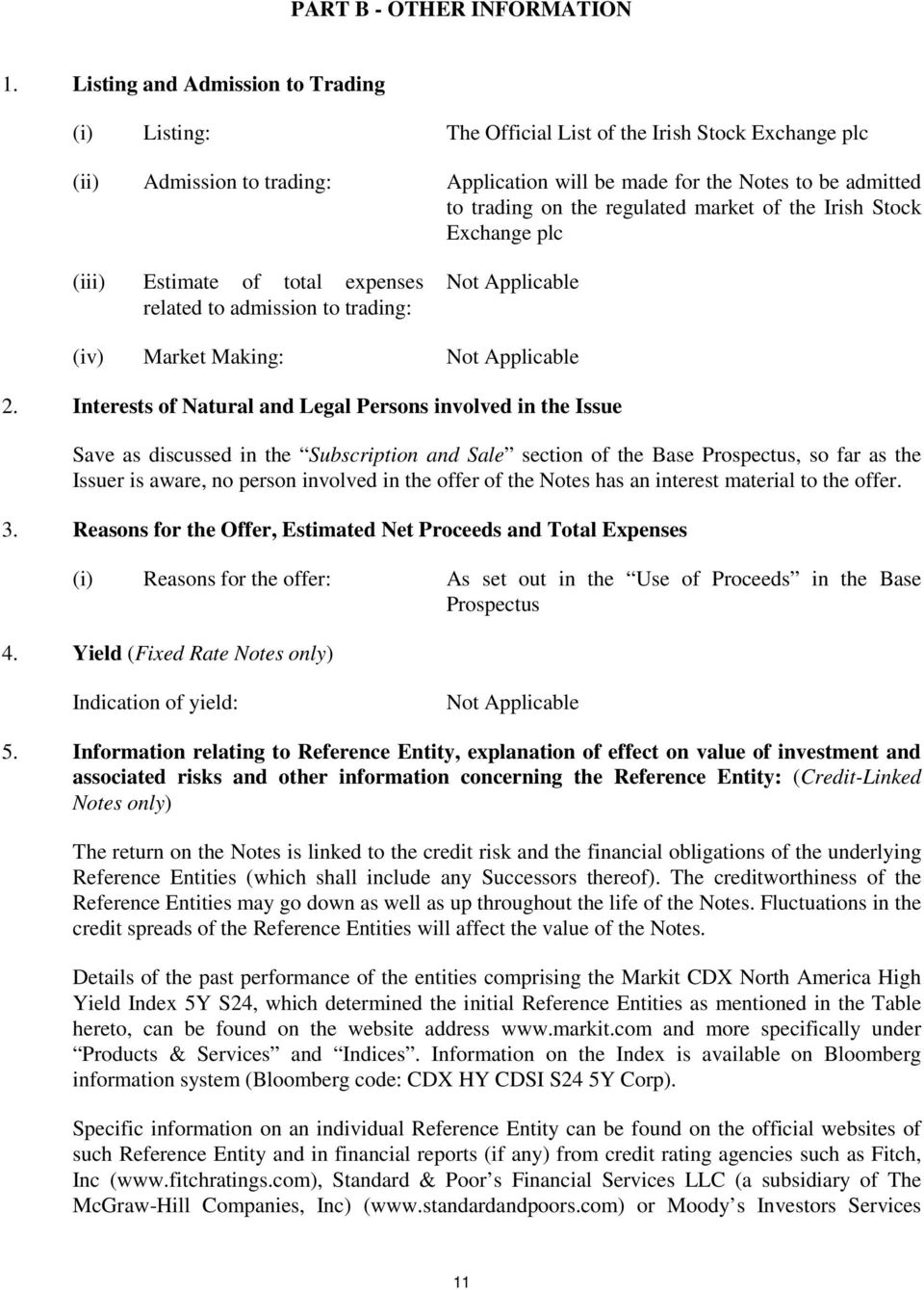 regulated market of the Irish Stock Exchange plc (iii) Estimate of total expenses related to admission to trading: (iv) Market Making: 2.