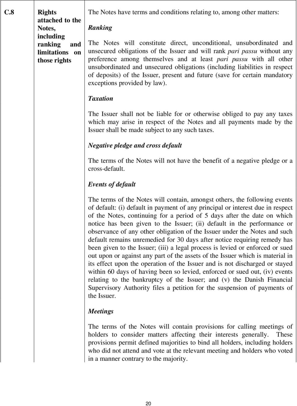 unsecured obligations (including liabilities in respect of deposits) of the Issuer, present and future (save for certain mandatory exceptions provided by law).