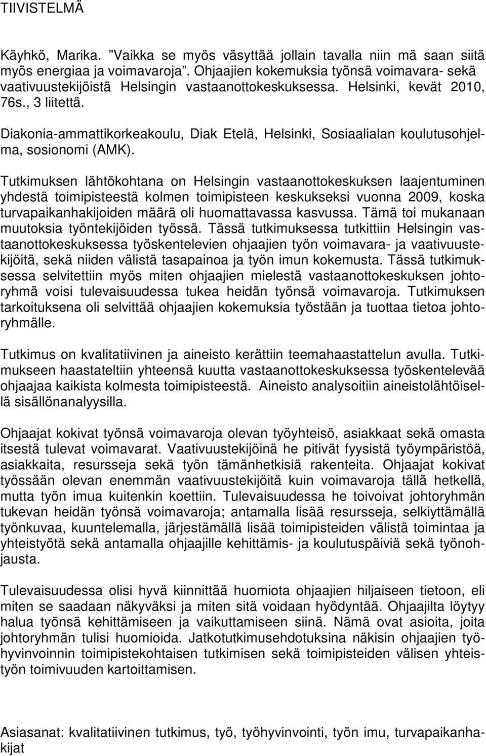 Diakonia-ammattikorkeakoulu, Diak Etelä, Helsinki, Sosiaalialan koulutusohjelma, sosionomi (AMK).