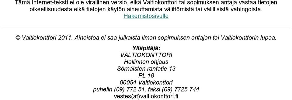 Hakemistosivulle Valtiokonttori 2011. Aineistoa ei saa julkaista ilman sopimuksen antajan tai Valtiokonttorin lupaa.