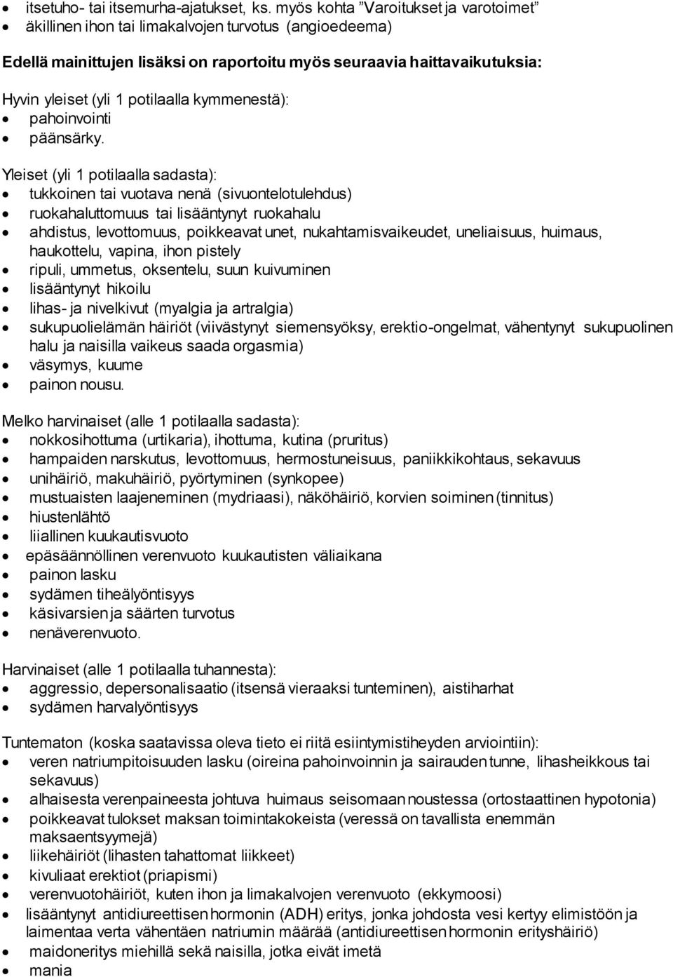 kymmenestä): pahoinvointi päänsärky.