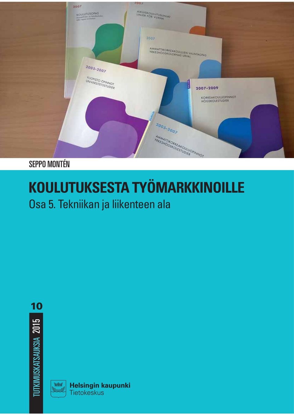 TYÖMARKKINOILLE Osa 5.