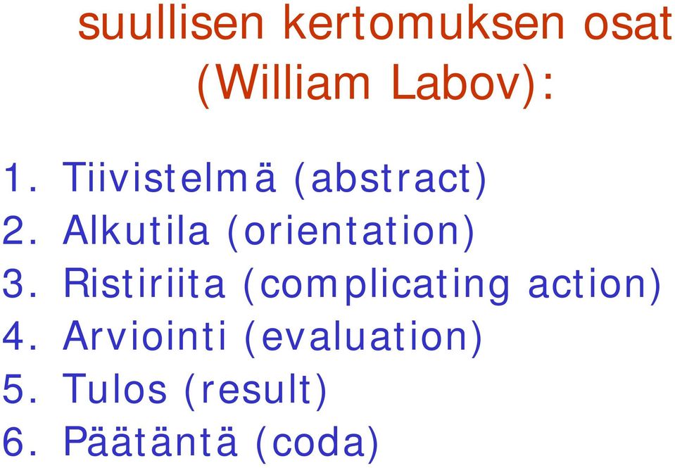 Alkutila (orientation) 3.