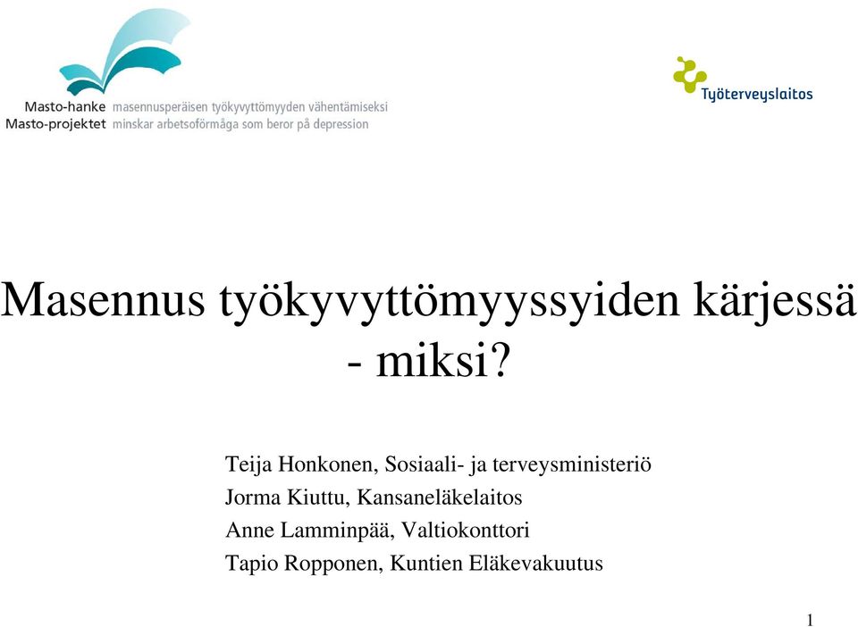Jorma Kiuttu, Kansaneläkelaitos Anne Lamminpää,
