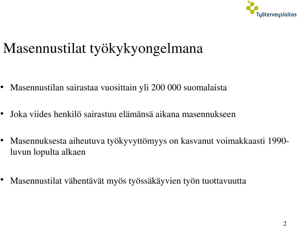 Masennuksesta aiheutuva työkyvyttömyys on kasvanut voimakkaasti 1990- luvun