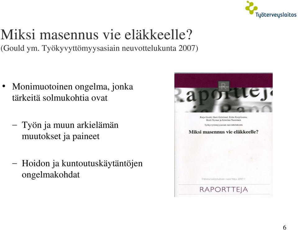 ongelma, jonka tärkeitä solmukohtia ovat Työn ja muun