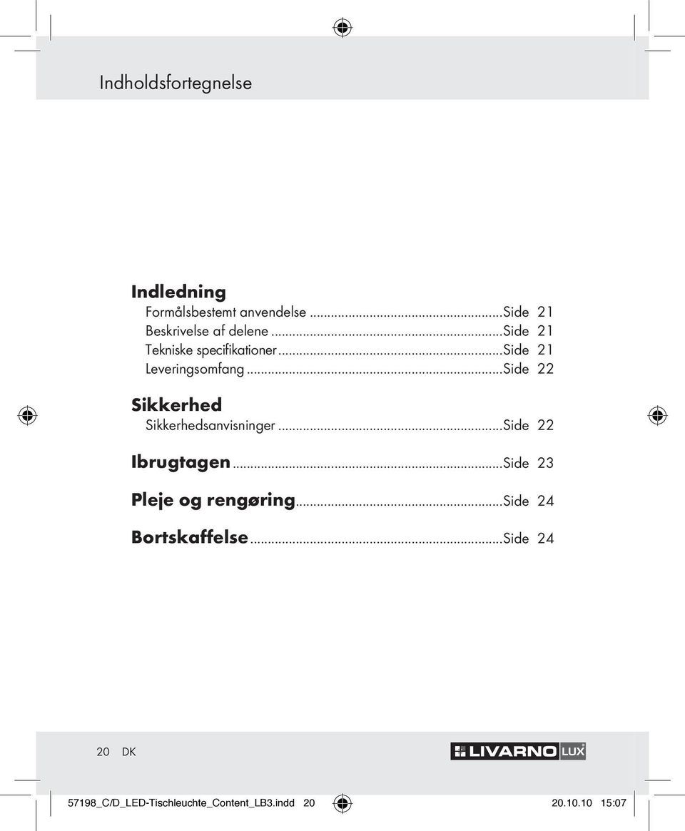 ..side 21 Leveringsomfang...Side 22 Sikkerhed Sikkerhedsanvisninger.