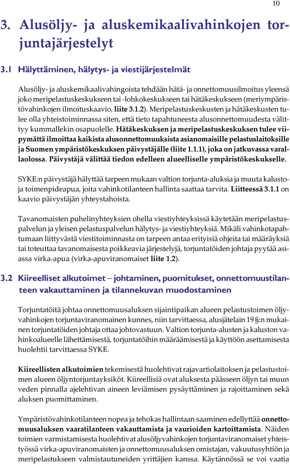 (meriympäristövahinkojen ilmoituskaavio, liite 3.1.2).