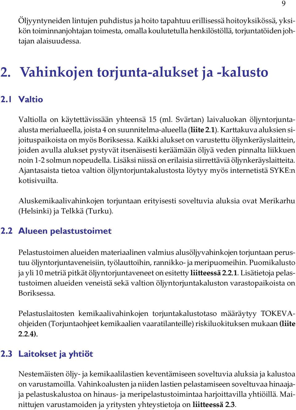 Karttakuva aluksien sijoituspaikoista on myös Boriksessa.