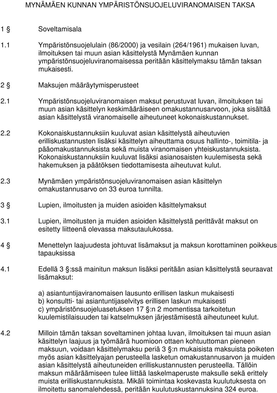 mukaisesti. 2 Maksujen määräytymisperusteet 2.