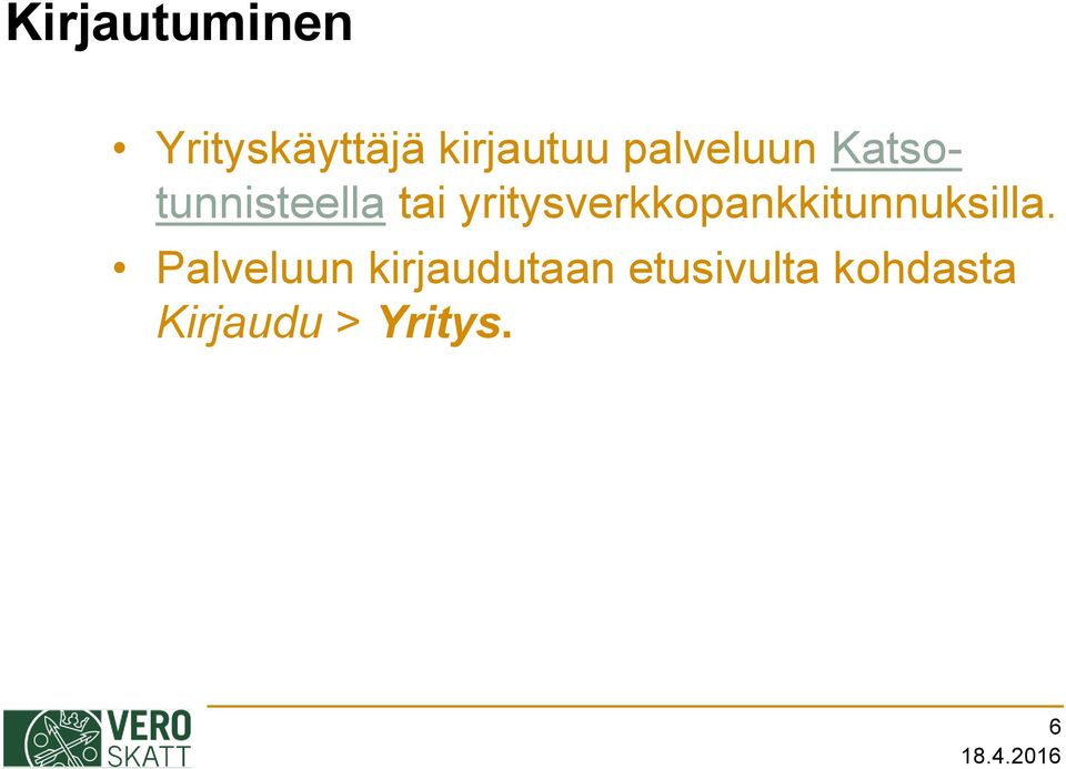 yritysverkkopankkitunnuksilla.