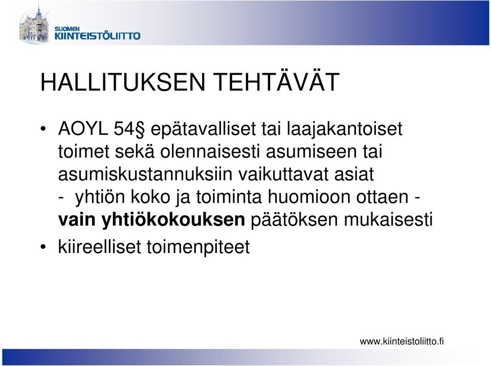 vaikuttavat asiat - yhtiön koko ja toiminta huomioon ottaen -