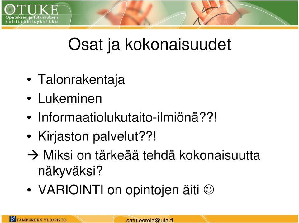 ?! Kirjaston palvelut?