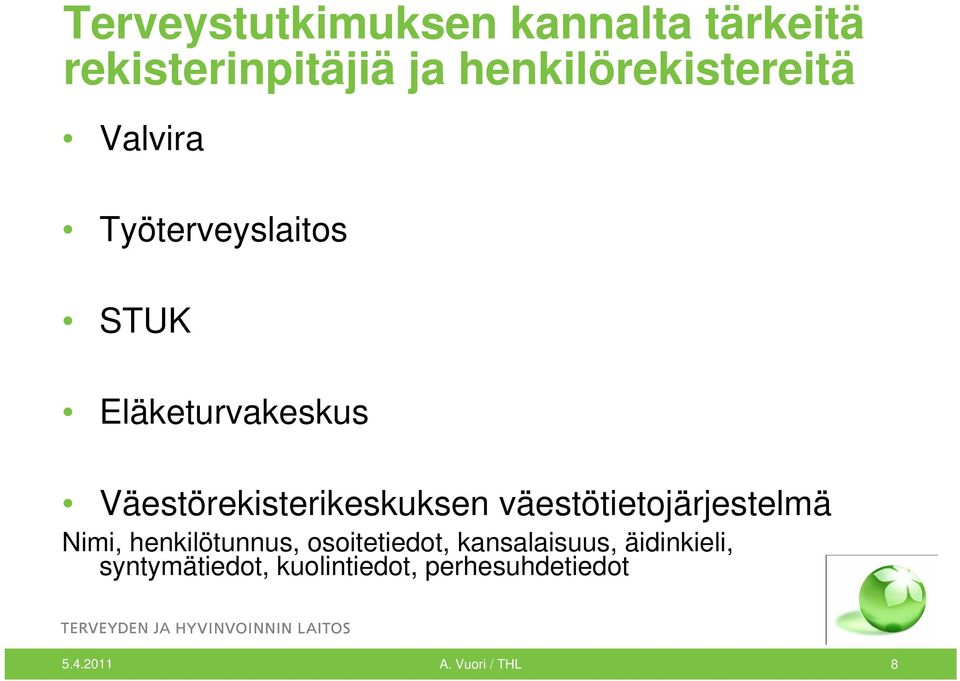 Väestörekisterikeskuksen väestötietojärjestelmä Nimi, henkilötunnus,