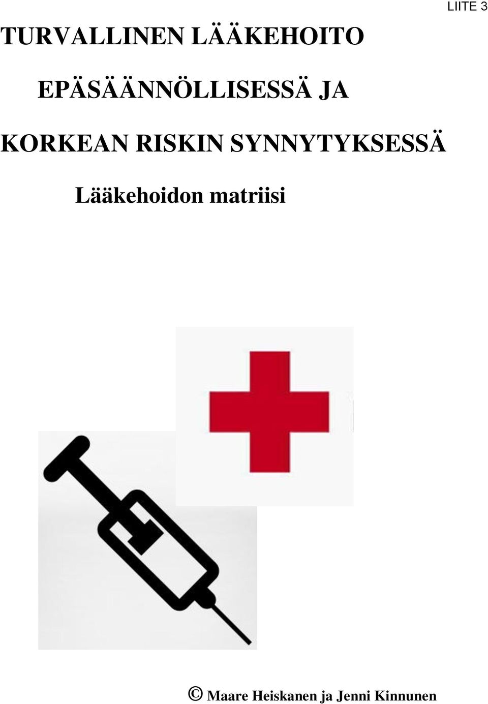 RISKIN SYNNYTYKSESSÄ Lääkehoidon