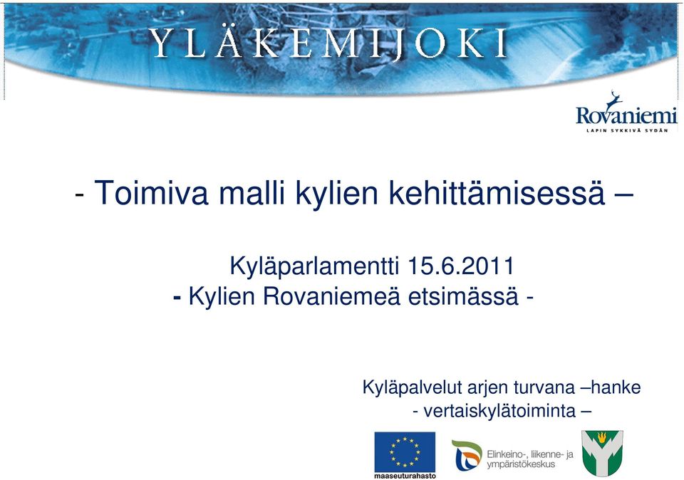 2011 - Kylien Rovaniemeä etsimässä -