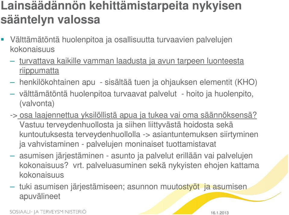 tukea vai oma säännöksensä?