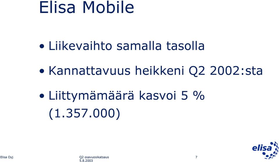 heikkeni Q2 2002:sta