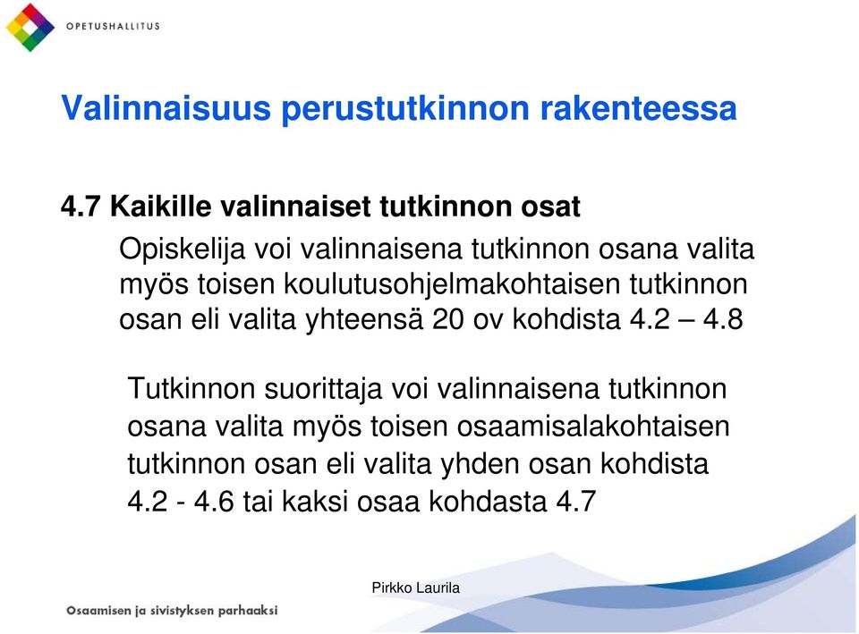 toisen koulutusohjelmakohtaisen tutkinnon osan eli valita yhteensä kohdista 4.2 4.