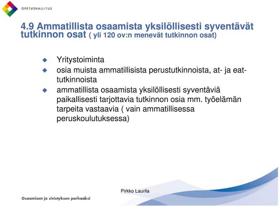 eat- tutkinnoista ammatillista osaamista yksilöllisesti syventäviä paikallisesti