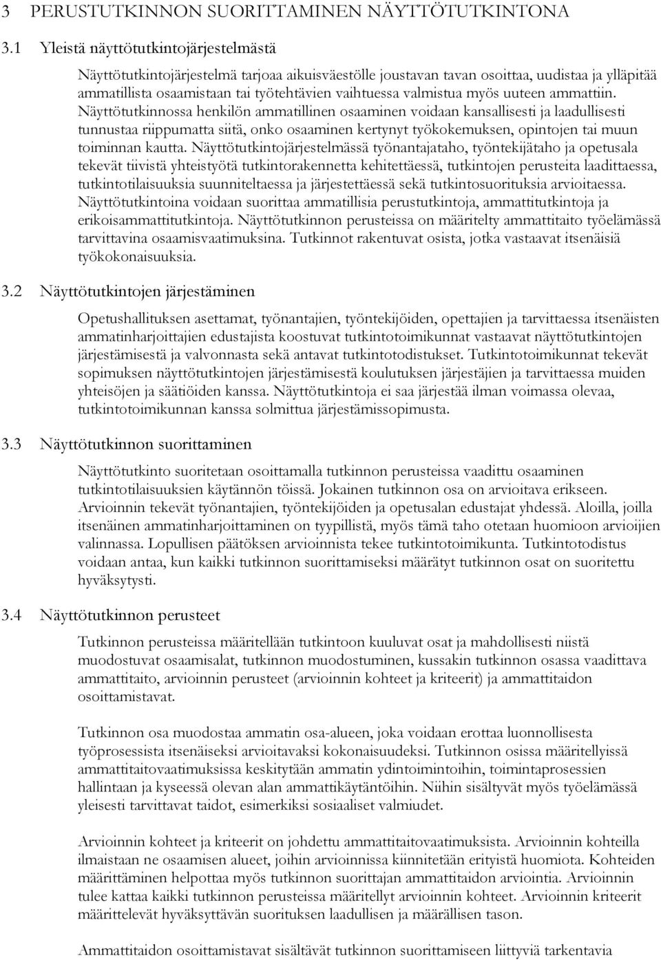 myös uuteen ammattiin.