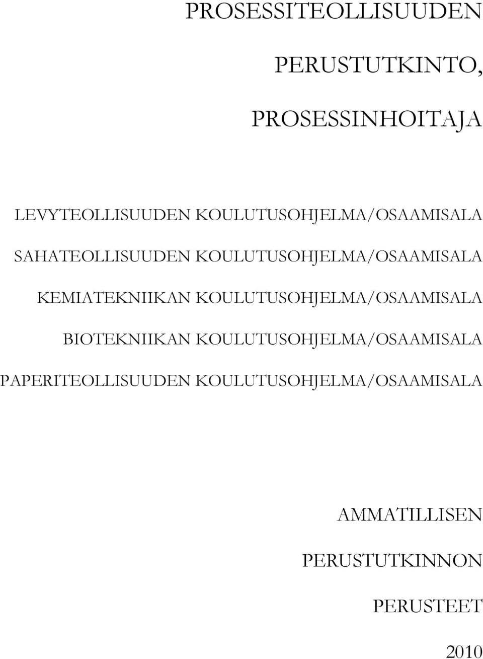 KEMIATEKNIIKAN KOULUTUSOHJELMA/OSAAMISALA BIOTEKNIIKAN