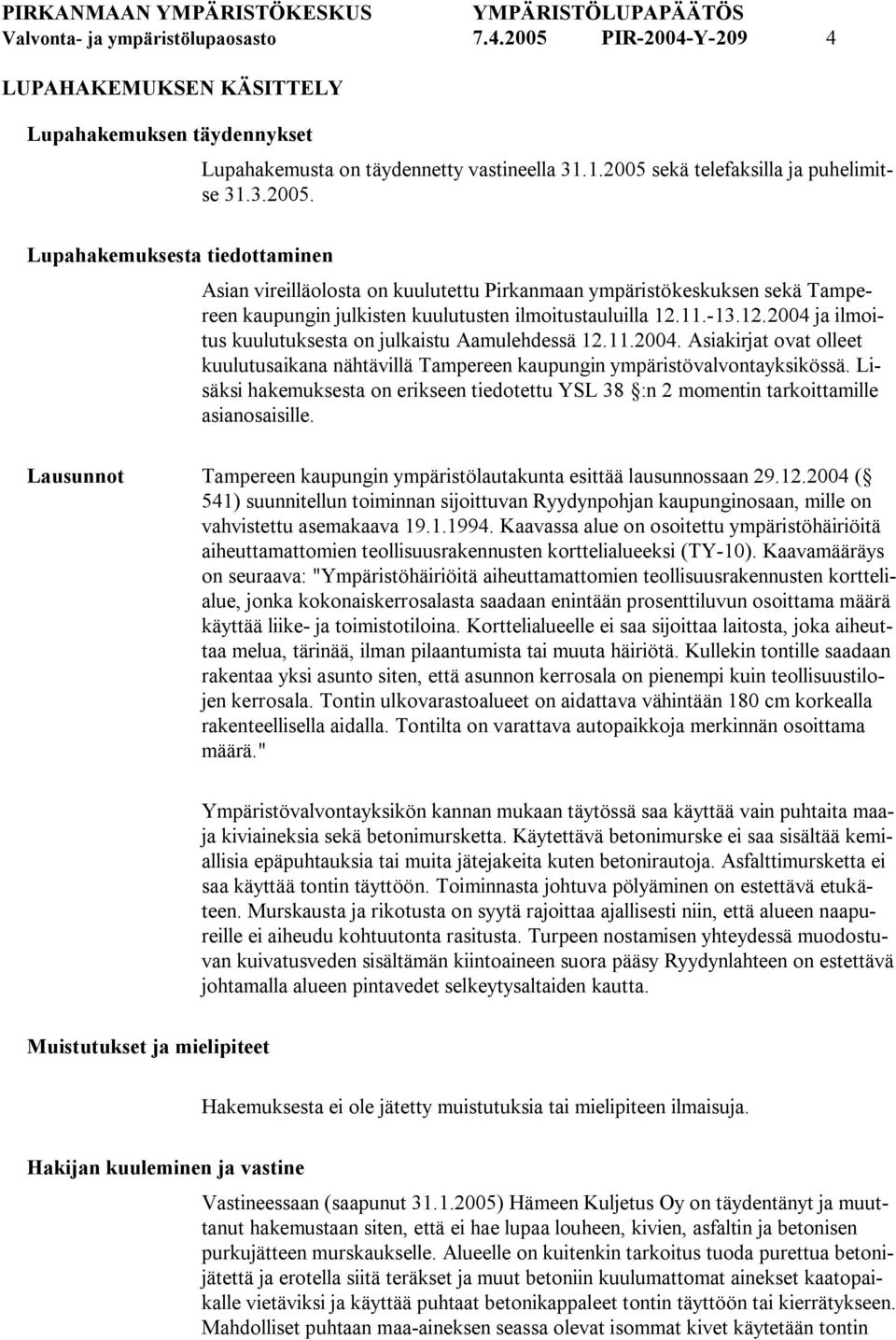 sekä telefaksilla ja puhelimitse 31.3.2005.