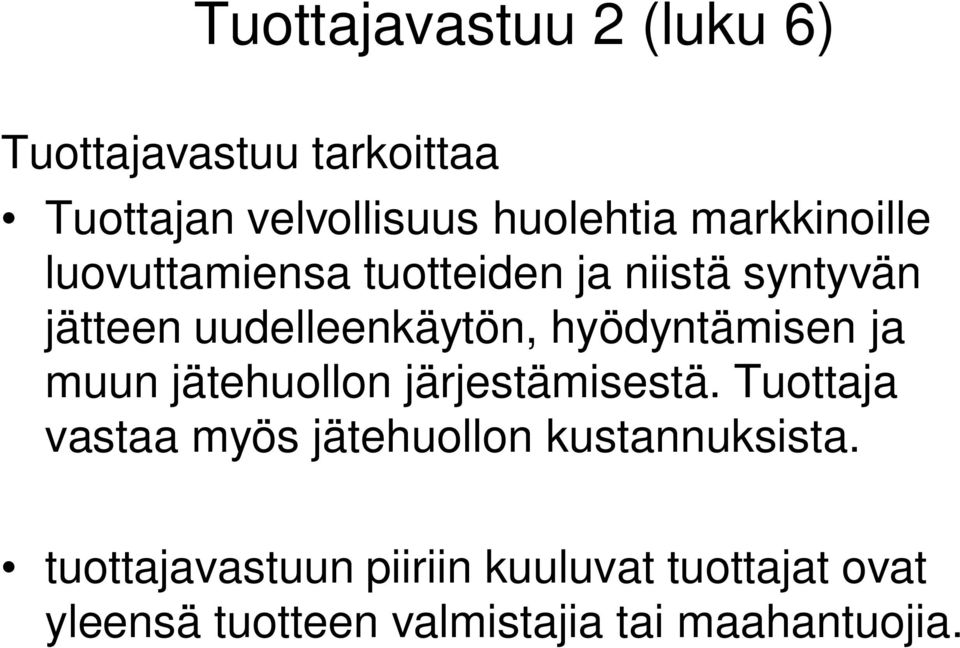 hyödyntämisen ja muun jätehuollon järjestämisestä.