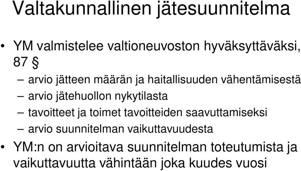 tavoitteet ja toimet tavoitteiden saavuttamiseksi arvio suunnitelman vaikuttavuudesta