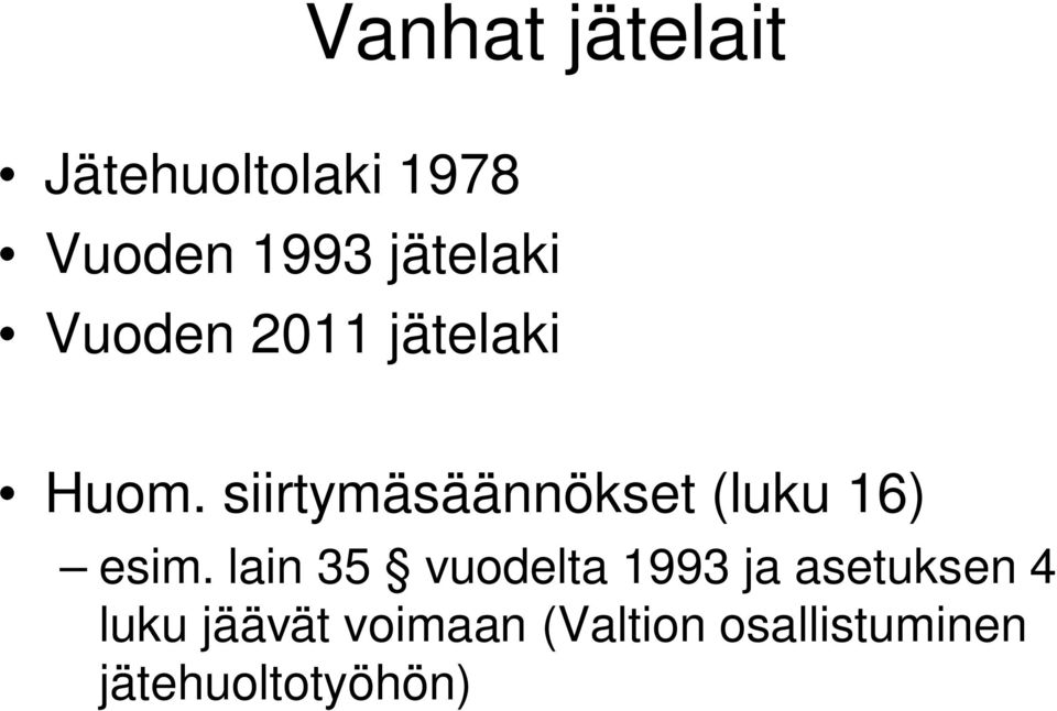 siirtymäsäännökset (luku 16) esim.