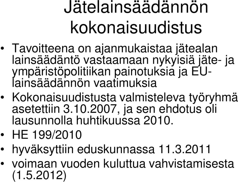 Kokonaisuudistusta valmisteleva työryhmä asetettiin 3.10.